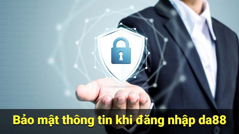 Bảo mật thông tin khi đăng nhập da88