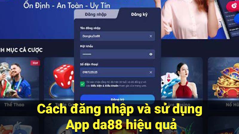 Cách đăng nhập và sử dụng App da88 hiệu quả